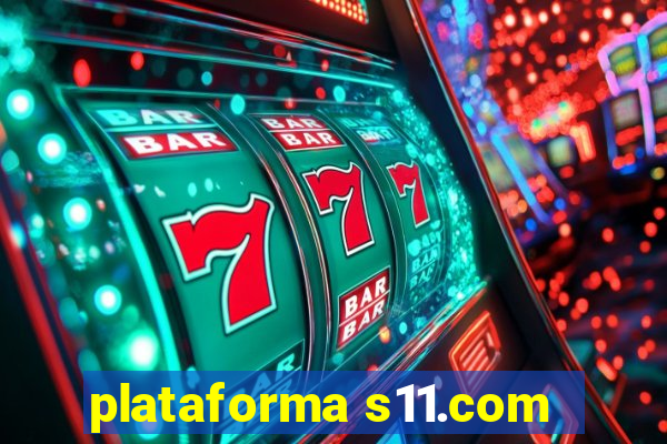 plataforma s11.com